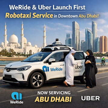 WeRide and Uber Launch First Commercial Robotaxi Service in Downtown Abu Dhabi