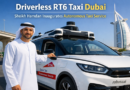 Dubai Takes a Leap into the Future as Sheikh Hamdan Launches Driverless RT6 Taxis